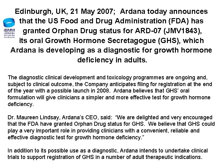 Edinburgh, UK, 21 May 2007; Ardana today announces that the US Food and Drug