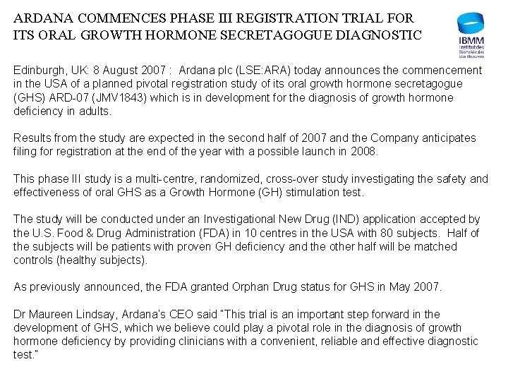 ARDANA COMMENCES PHASE III REGISTRATION TRIAL FOR ITS ORAL GROWTH HORMONE SECRETAGOGUE DIAGNOSTIC Edinburgh,