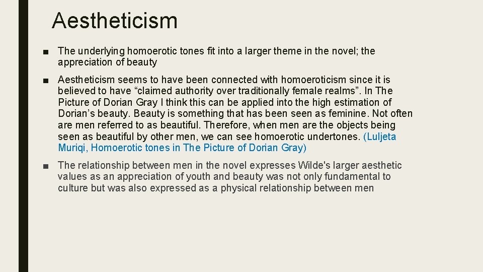 Aestheticism ■ The underlying homoerotic tones fit into a larger theme in the novel; Aestheticism ■ The underlying homoerotic tones fit into a larger theme in the novel;