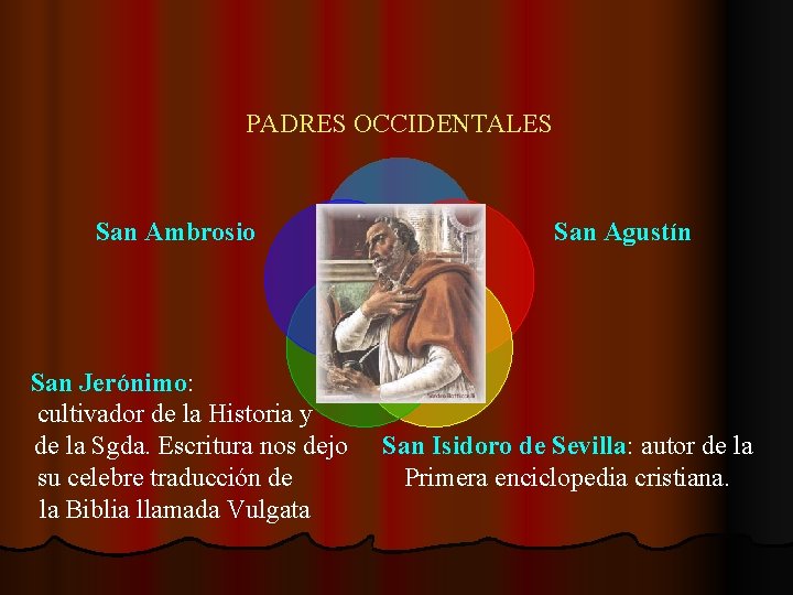 PADRES OCCIDENTALES San Ambrosio San Jerónimo: cultivador de la Historia y de la Sgda.