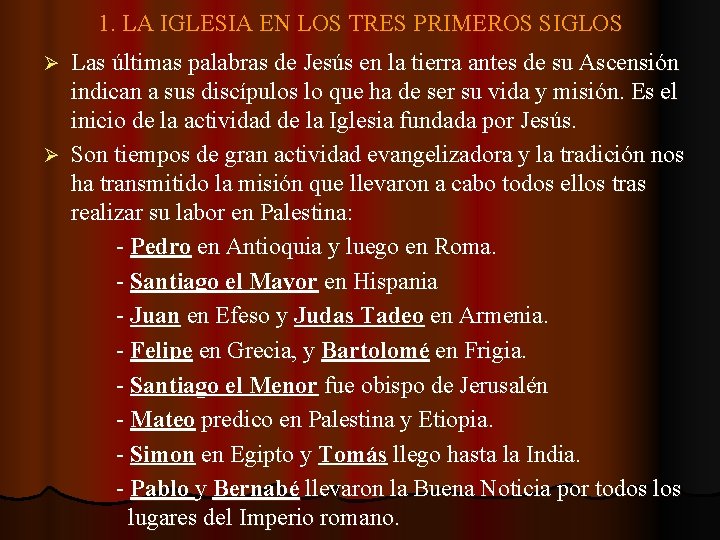 1. LA IGLESIA EN LOS TRES PRIMEROS SIGLOS Las últimas palabras de Jesús en