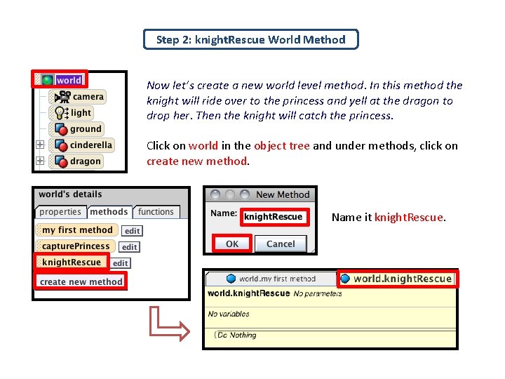 Step 2: knight. Rescue World Method Now let’s create a new world level method.