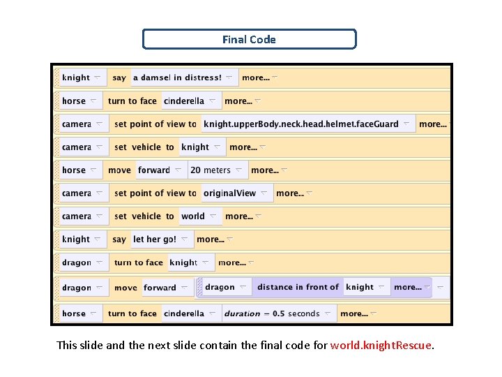 Final Code This slide and the next slide contain the final code for world.
