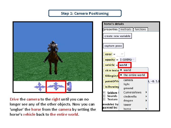 Step 1: Camera Positioning Drive the camera to the right until you can no