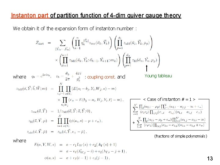Instanton part of partition function of 4 -dim quiver gauge theory We obtain it