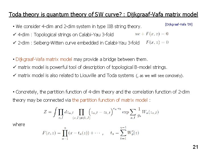 Toda theory is quantum theory of SW curve? : Dijkgraaf-Vafa matrix model • We