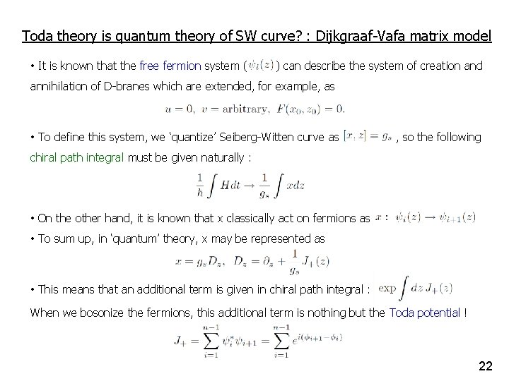 Toda theory is quantum theory of SW curve? : Dijkgraaf-Vafa matrix model • It