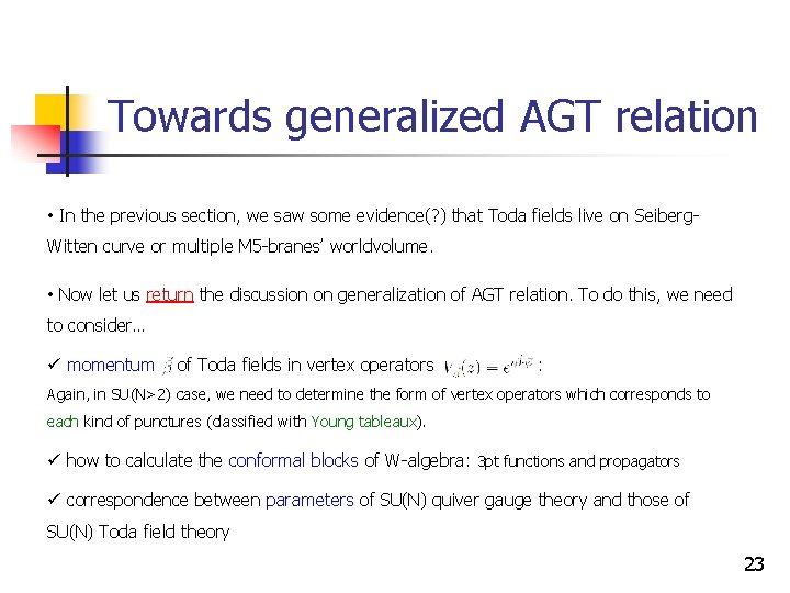 Towards generalized AGT relation • In the previous section, we saw some evidence(? )