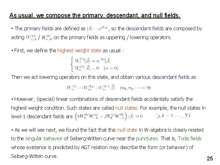 As usual, we compose the primary, descendant, and null fields. • The primary fields