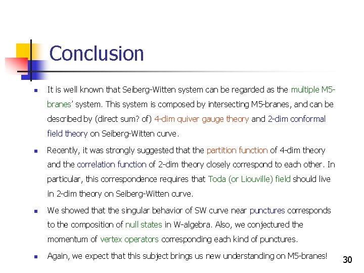 Conclusion n It is well known that Seiberg-Witten system can be regarded as the