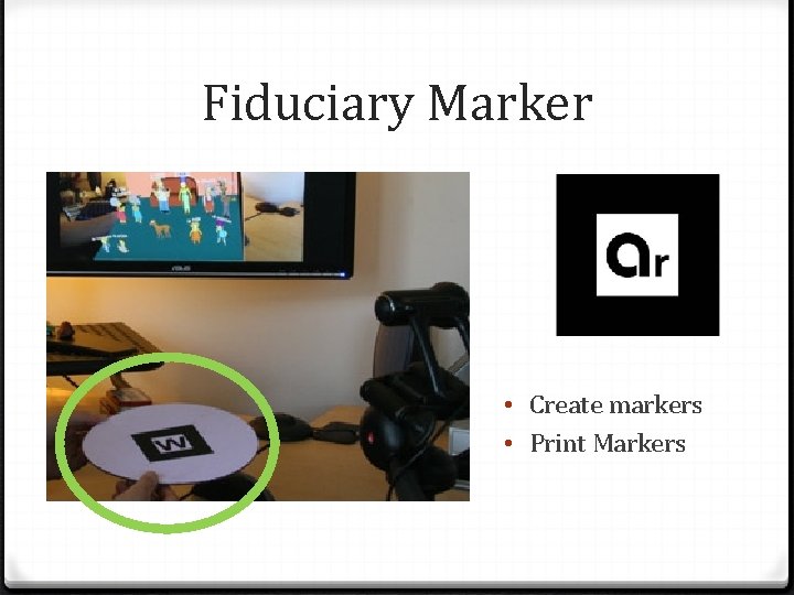 Fiduciary Marker • Create markers • Print Markers 