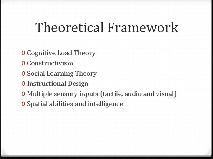 Theoretical Framework 0 Cognitive Load Theory 0 Constructivism 0 Social Learning Theory 0 Instructional