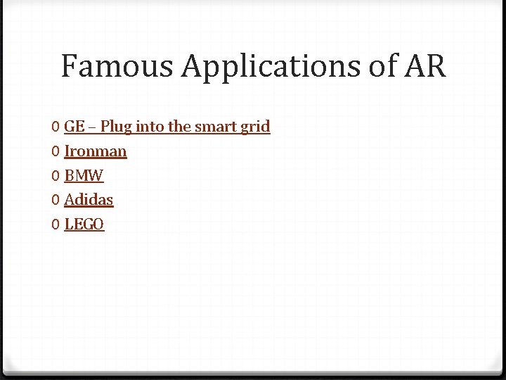 Famous Applications of AR 0 GE – Plug into the smart grid 0 Ironman