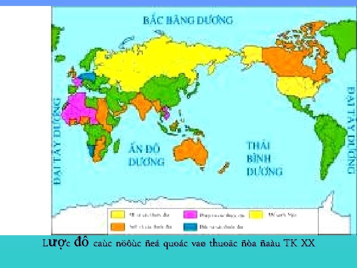 Lược đồ caùc nöôùc ñeá quoác vaø thuoäc ñòa ñaàu TK XX 