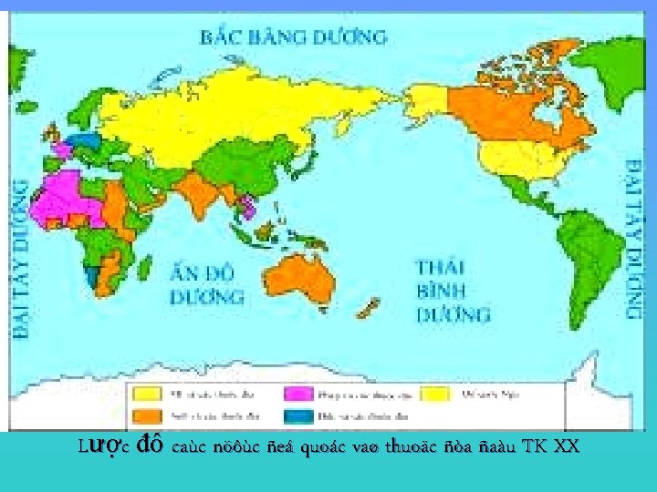 Lược đồ caùc nöôùc ñeá quoác vaø thuoäc ñòa ñaàu TK XX 