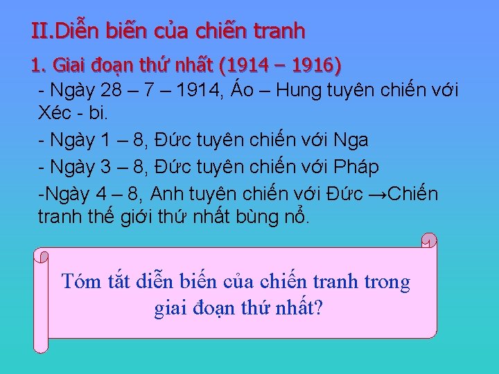 II. Diễn biến của chiến tranh 1. Giai đoạn thứ nhất (1914 – 1916)