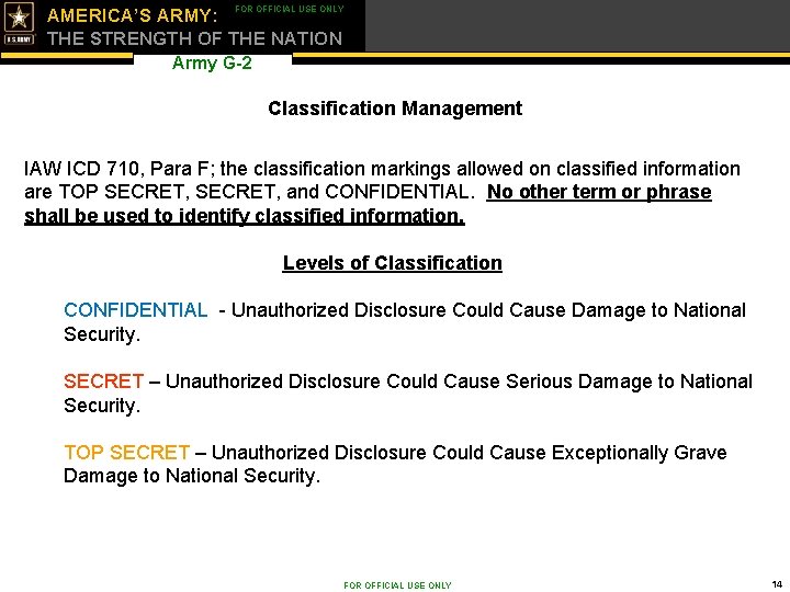 FOR OFFICIAL USE ONLY AMERICA’S ARMY: THE STRENGTH OF THE NATION Army G-2 Classification