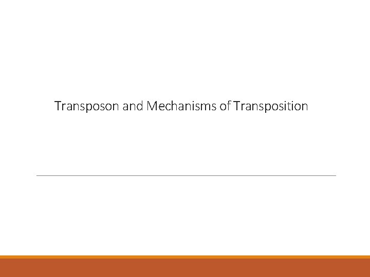 Transposon and Mechanisms of Transposition 