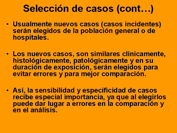 Selección de casos (cont…) • Usualmente nuevos casos (casos incidentes) serán elegidos de la