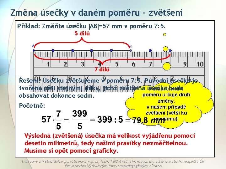 Změna úsečky v daném poměru - zvětšení Příklad: Změňte úsečku AB =57 mm v Změna úsečky v daném poměru - zvětšení Příklad: Změňte úsečku AB =57 mm v