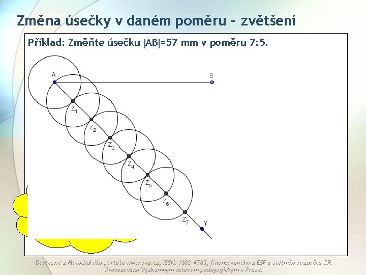 Změna úsečky v daném poměru - zvětšení Příklad: Změňte úsečku AB =57 mm v Změna úsečky v daném poměru - zvětšení Příklad: Změňte úsečku AB =57 mm v