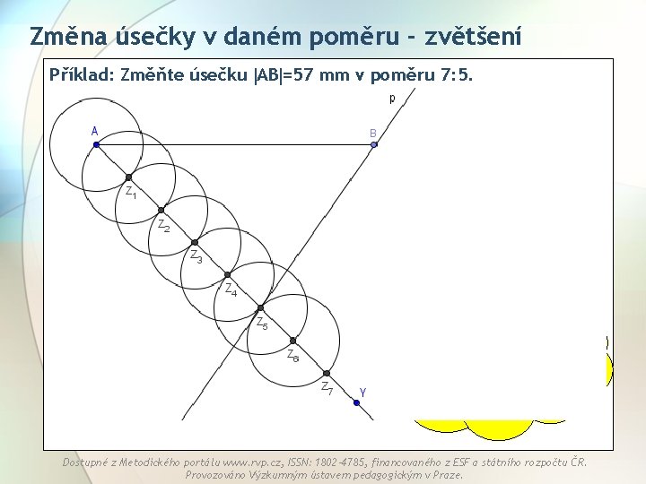 Změna úsečky v daném poměru - zvětšení Příklad: Změňte úsečku AB =57 mm v Změna úsečky v daném poměru - zvětšení Příklad: Změňte úsečku AB =57 mm v