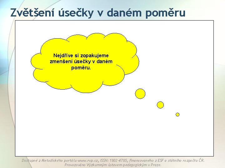 Zvětšení úsečky v daném poměru Nejdříve si zopakujeme zmenšení úsečky v daném poměru. Dostupné Zvětšení úsečky v daném poměru Nejdříve si zopakujeme zmenšení úsečky v daném poměru. Dostupné