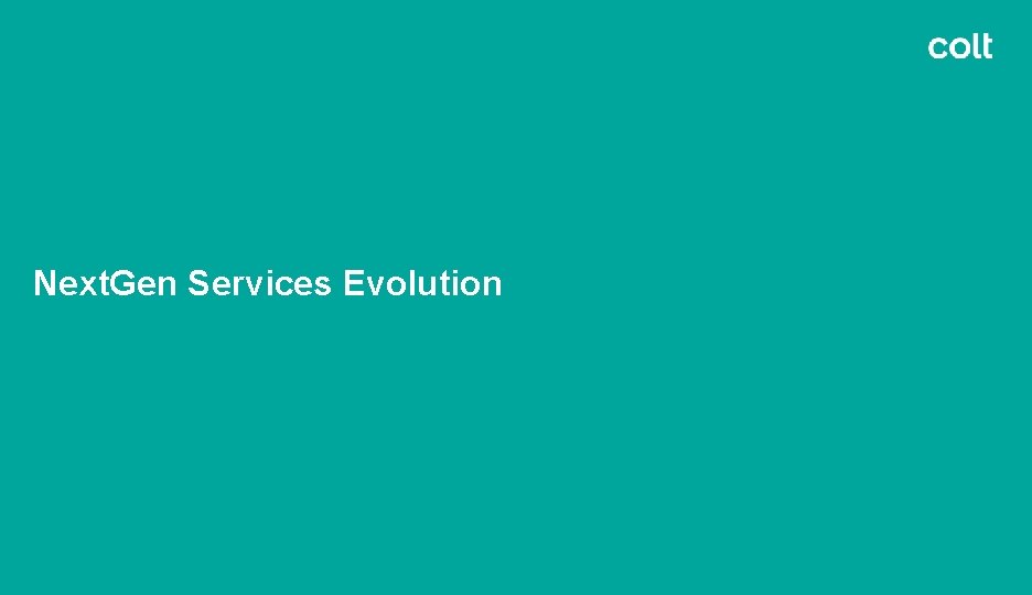 Next. Gen Services Evolution 