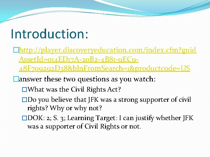 Introduction: �http: //player. discoveryeducation. com/index. cfm? guid Asset. Id=014 ED 17 A-20 B 2