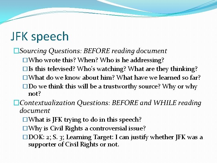 JFK speech �Sourcing Questions: BEFORE reading document �Who wrote this? When? Who is he