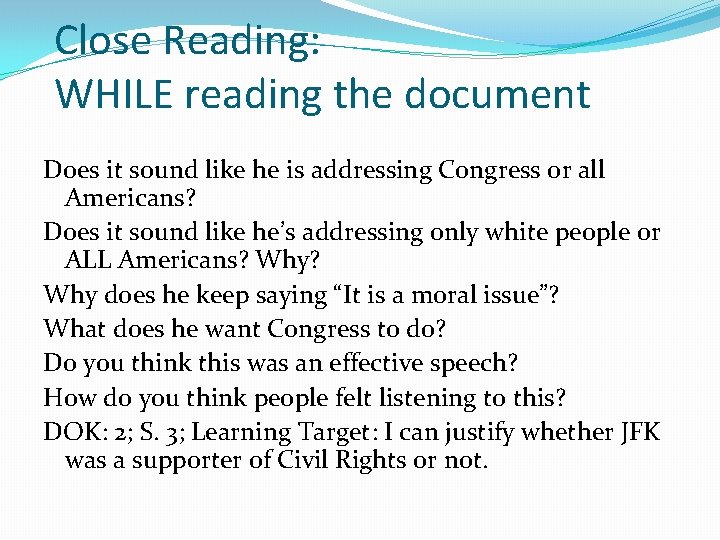Close Reading: WHILE reading the document Does it sound like he is addressing Congress