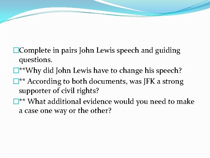 �Complete in pairs John Lewis speech and guiding questions. �**Why did John Lewis have