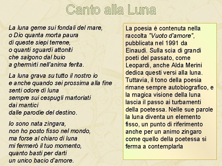 Canto alla Luna La luna geme sui fondali del mare, o Dio quanta morta Canto alla Luna La luna geme sui fondali del mare, o Dio quanta morta