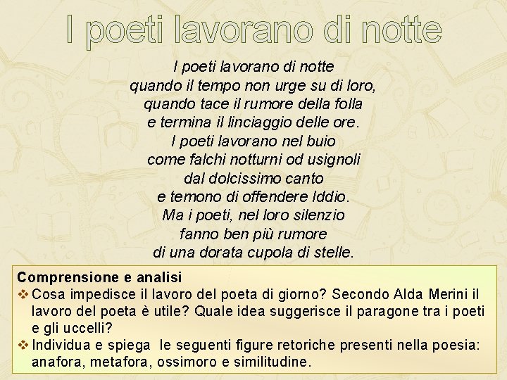 I poeti lavorano di notte quando il tempo non urge su di loro, quando I poeti lavorano di notte quando il tempo non urge su di loro, quando