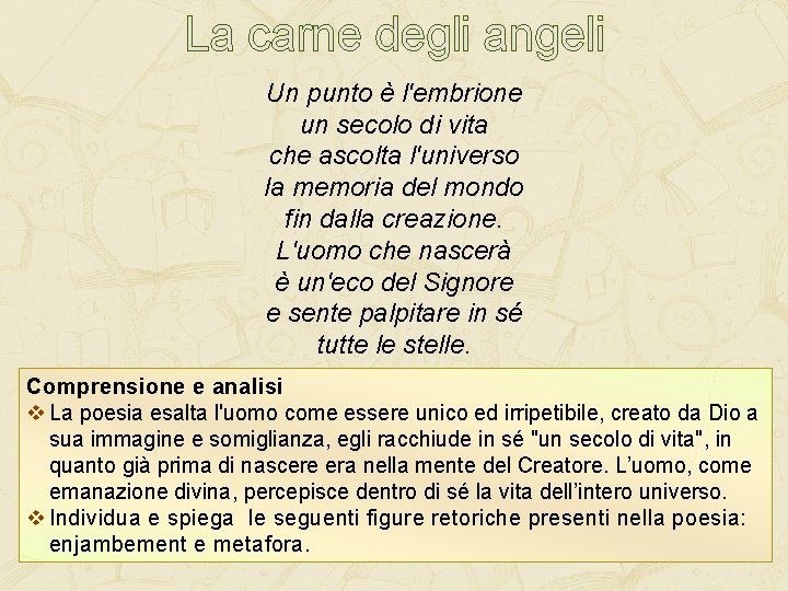 La carne degli angeli Un punto è l'embrione un secolo di vita che ascolta La carne degli angeli Un punto è l'embrione un secolo di vita che ascolta