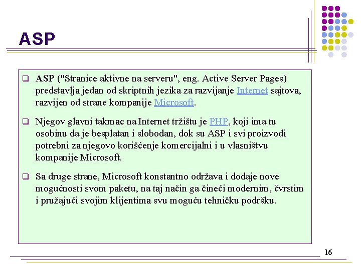 ASP q ASP ("Stranice aktivne na serveru", eng. Active Server Pages) predstavlja jedan od