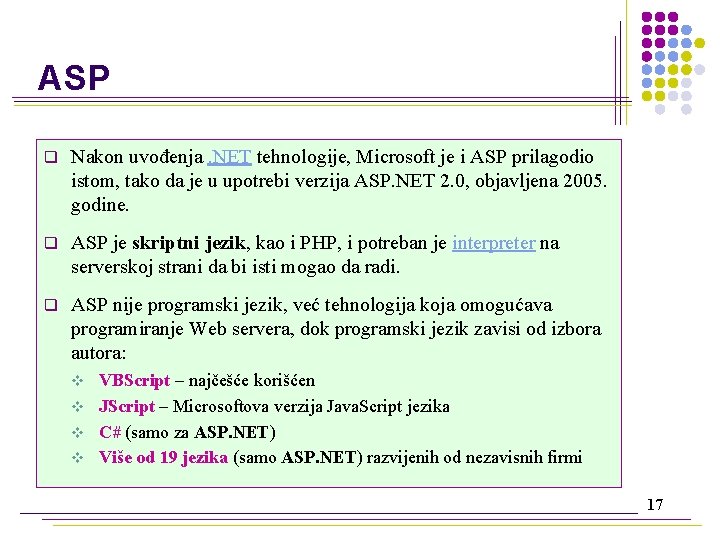 ASP q Nakon uvođenja. NET tehnologije, Microsoft je i ASP prilagodio istom, tako da