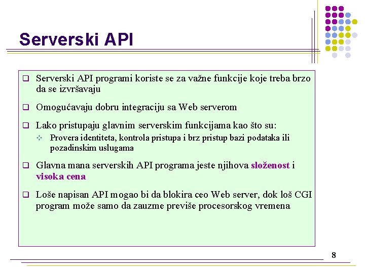Serverski API q Serverski API programi koriste se za važne funkcije koje treba brzo
