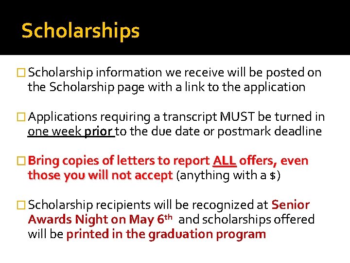 Scholarships � Scholarship information we receive will be posted on the Scholarship page with