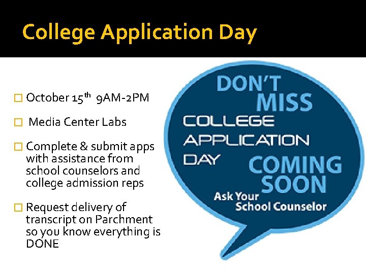 College Application Day � October 15 th � 9 AM-2 PM Media Center Labs