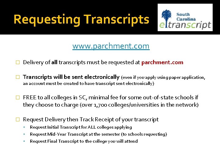 Requesting Transcripts www. parchment. com � Delivery of all transcripts must be requested at