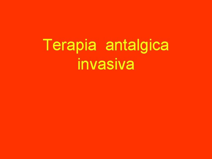 Terapia antalgica invasiva 