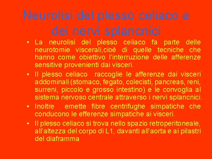 Neurolisi del plesso celiaco e dei nervi splancnici • La neurolisi del plesso celiaco