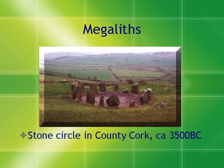 Megaliths Stone circle in County Cork, ca 3500 BC 