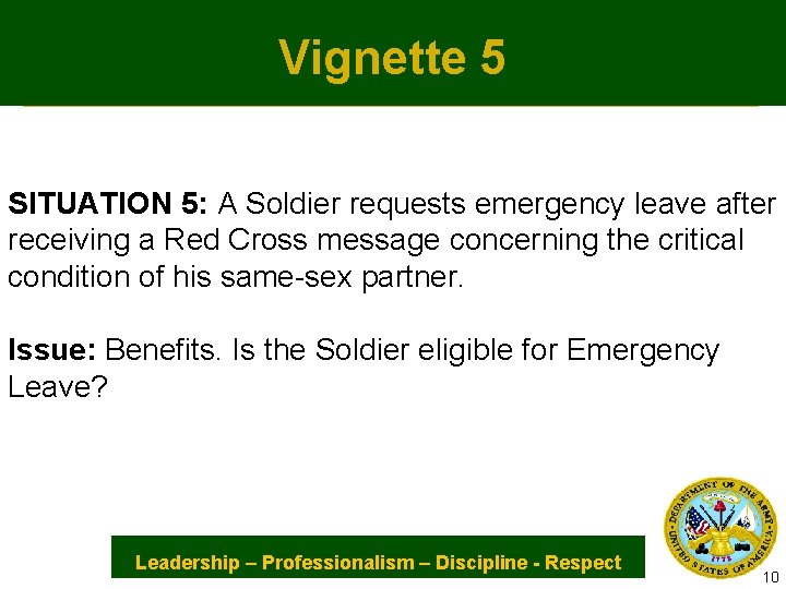 Vignette 5 SITUATION 5: A Soldier requests emergency leave after receiving a Red Cross
