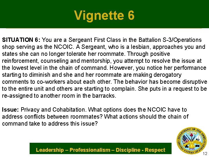 Vignette 6 SITUATION 6: You are a Sergeant First Class in the Battalion S-3/Operations