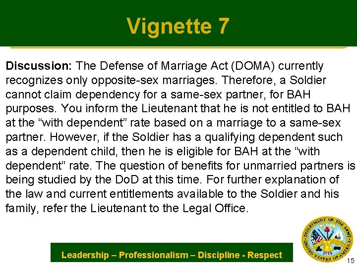 Vignette 7 Discussion: The Defense of Marriage Act (DOMA) currently recognizes only opposite-sex marriages.