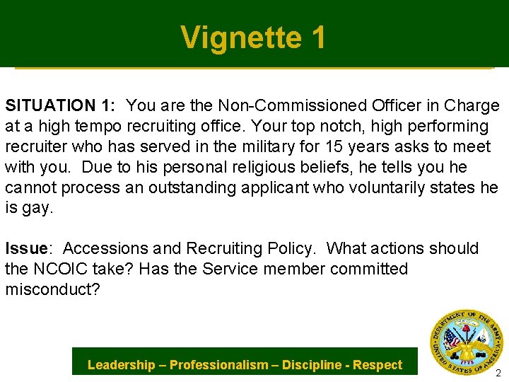 Vignette 1 SITUATION 1: You are the Non-Commissioned Officer in Charge at a high