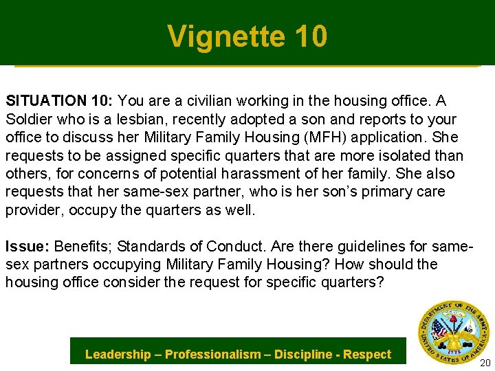 Vignette 10 SITUATION 10: You are a civilian working in the housing office. A