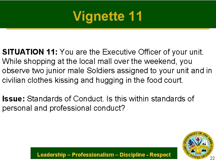 Vignette 11 SITUATION 11: You are the Executive Officer of your unit. While shopping